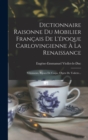 Dictionnaire Raisonne Du Mobilier Francais De L'epoque Carlovingienne A La Renaissance : Vetements, Bijoux De Corps, Objets De Toilette... - Book