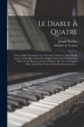 Le Diable A Quatre : A Fairy Ballet Pantomime In 2 Acts And 5 Tableaux. Poem By De Leuven & Mazillier. Music By Adolphe Adam. First Performed In Paris, At The Royal Academy Of Music, On The 11th Augus - Book