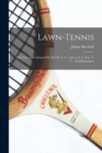 Lawn-tennis : With The Laws Adopted By The M. C. C., And A. E. C. & L. T. C., And Badminton - Book