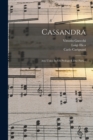 Cassandra : Atto Unico In Un Prologo E Due Parti... - Book