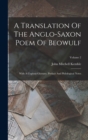 A Translation Of The Anglo-saxon Poem Of Beowulf : With A Copious Glossary, Preface And Philological Notes; Volume 2 - Book