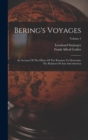 Bering's Voyages : An Account Of The Efforts Of The Russians To Determine The Relation Of Asia And America; Volume 1 - Book