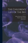 The Children's Life Of The Bee - Book