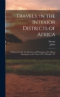 Travels, in the Interior Districts of Africa : Performed Under the Direction and Patronage of the African Association, in the Years 1795, 1796, and 1797 - Book