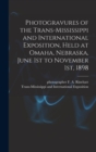Photogravures of the Trans-Mississippi and International Exposition, Held at Omaha, Nebraska, June 1st to November 1st, 1898 - Book