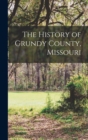 The History of Grundy County, Missouri - Book