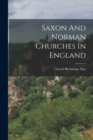 Saxon And Norman Churches In England - Book