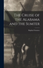 The Cruise of the Alabama and the Sumter - Book