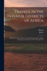 Travels, in the Interior Districts of Africa : Performed Under the Direction and Patronage of the African Association, in the Years 1795, 1796, and 1797 - Book
