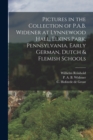 Pictures in the Collection of P.A.B. Widener at Lynnewood Hall, Elkins Park, Pennsylvania. Early German, Dutch & Flemish Schools - Book