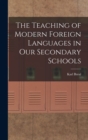 The Teaching of Modern Foreign Languages in Our Secondary Schools - Book