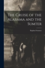 The Cruise of the Alabama and the Sumter - Book