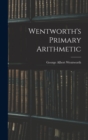 Wentworth's Primary Arithmetic - Book