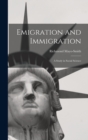 Emigration and Immigration : A Study in Social Science - Book