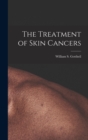 The Treatment of Skin Cancers - Book