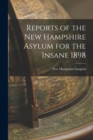 Reports of the New Hampshire Asylum for the Insane 1898 - Book