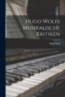 Hugo Wolfs Musikalische Kritiken - Book