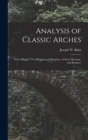 Analysis of Classic Arches : Three Hinged, Two Hinged, and Hingeless, of Steel, Masonry, and Reinforc - Book