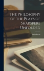 The Philosophy of the Plays of Shakspere Unfolded - Book