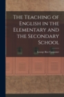 The Teaching of English in the Elementary and the Secondary School - Book