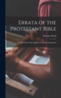 Errata of the Protestant Bible : Or the Truth of the English Translations Examined - Book