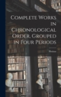 Complete Works in Chronological Order, Grouped in Four Periods - Book