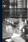 Aids to Devotion : In Three Parts, Including Watts Guide to Prayer - Book