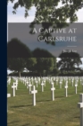 A Captive at Carlsruhe - Book