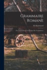 Grammaire Romane : Ou, Grammaire de la Langue des Troubadours - Book