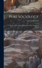 Pure Sociology; a Treatise on the Origin and Spontaneous Development of Society - Book