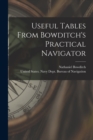 Useful Tables From Bowditch's Practical Navigator - Book