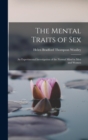 The Mental Traits of Sex : An Experimental Investigation of the Normal Mind in Men and Women - Book