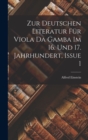 Zur Deutschen Literatur Fur Viola Da Gamba Im 16. Und 17. Jahrhundert, Issue 1 - Book