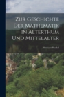 Zur Geschichte der Mathematik in Alterthum und Mittelalter - Book