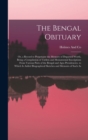 The Bengal Obituary : Or, a Record to Perpetuate the Memory of Departed Worth, Being a Compilation of Tablets and Monumental Inscriptions From Various Parts of the Bengal and Agra Presidencies. to Whi - Book