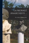 La Morale Anarchiste ... - Book