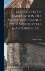 Les Secrets De Fabrication Des Moteurs A Essence Pour Motocycles & Automobiles ... - Book