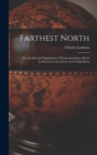 Farthest North : Or, the Life and Explorations of Lieutenant James Booth Lockwood, of the Greely Arctic Expedition - Book