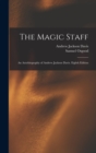 The Magic Staff : An Autobiography of Andrew Jackson Davis. Eighth Edition; Eighth Edition - Book