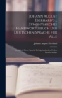 Johann August Eberhard's ... Synonymisches Handworterbuch Der Deutschen Sprache Fur Alle : Die Sich in Dieser Sprache Richtig Ausdrucken Wollen, Fuenfte Auflage - Book