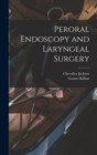 Peroral Endoscopy and Laryngeal Surgery - Book
