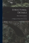 Structural Details : Or Elements of Design in Heavy Framing - Book