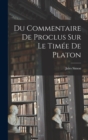 Du Commentaire De Proclus Sur Le Timee De Platon - Book