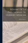 Resume De La Philosophie De Herbert Spencer - Book