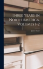 Three Years in North America, Volumes 1-2 - Book