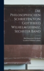 Die philosophischen Schriften von Gottfried Wilhelm Leibniz, Sechster Band - Book