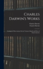Charles Darwin's Works : Geological Observations On the Volcanic Islands and Parts of South America - Book