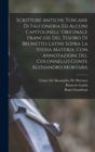 Scritture Antiche Toscane Di Falconeria Ed Alcuni Capitolinell' Originale Francese Del Tesoro Di Brunetto Latini Sopra La Stessa Materia, Con Annotazioni Del Colonnello Conte Alessandro Mortara - Book