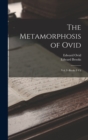 The Metamorphosis of Ovid : Vol. I--Books I-Vii - Book