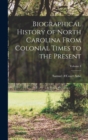 Biographical History of North Carolina From Colonial Times to the Present; Volume 4 - Book